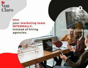 hire your marketing team internally, instead of hiring agencies